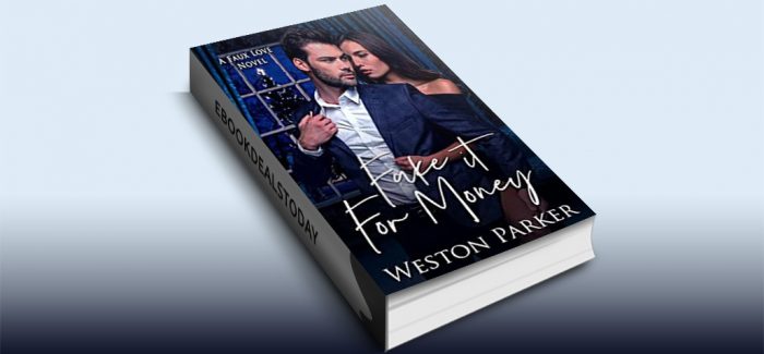 Fake It For Money by Weston Parker