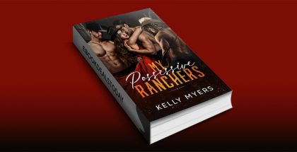 My Possessive Ranchers by Kelly Myers