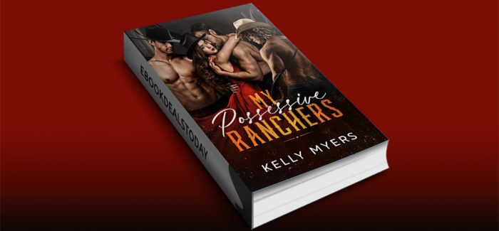 My Possessive Ranchers by Kelly Myers