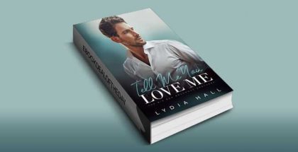 Tell Me You Love Me by Lydia Hall
