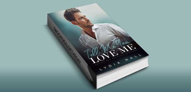 Tell Me You Love Me by Lydia Hall