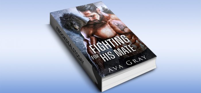 Fighting For His Mate by Ava Gray