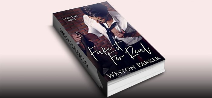Fake It For Real by Weston Parker