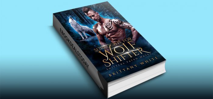 Surrogate For Wolf Shifter by Brittany White