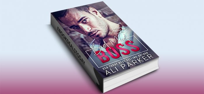 Bad Mood Boss: A Grumpy Billionaire Boss Novel by Ali Parker