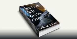 Heads or Tails You're Gone by William Joel