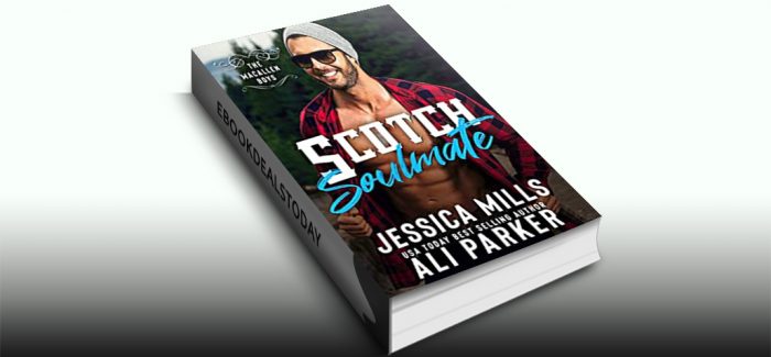 Scotch Soulmate, Book 8 by Jessica Mills & Ali Parker