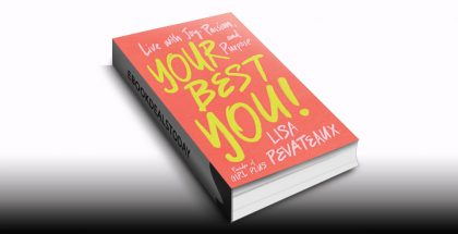 Your Best You!: Live with Joy, Passion, and Purpose by Lisa Pevateaux