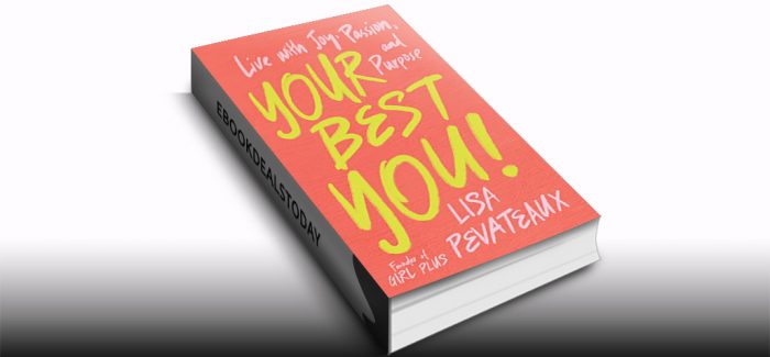 Your Best You!: Live with Joy, Passion, and Purpose by Lisa Pevateaux