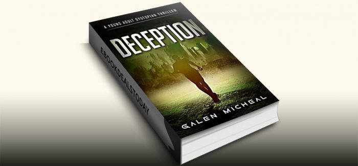 Deception: A Dystopian Teen Thriller by Galen Micheal