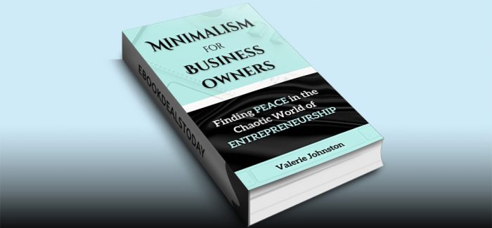 Minimalism for Business Owners by Valerie Johnston