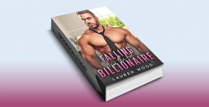 Falling For The Hot Billionaire by Lauren Wood