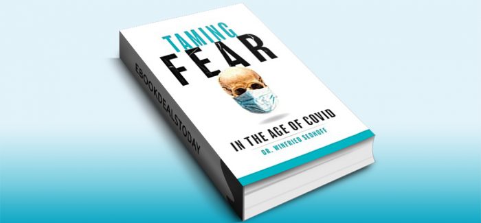 Taming Fear in the Age of Covid by Winfried Sedhoff