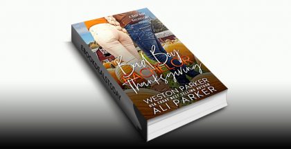 Bad Boy Bachelor Thanksgiving by Ali Parker & Weston Parker
