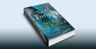 The Secrets She Buried by Neil Turner