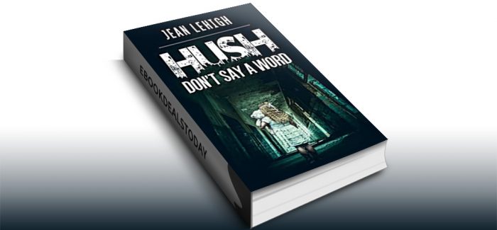 HUSH: Don't Say a Word by Jean Lehigh