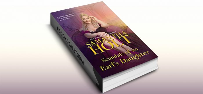 Scandals of an Earl's Daughter by Samantha Holt