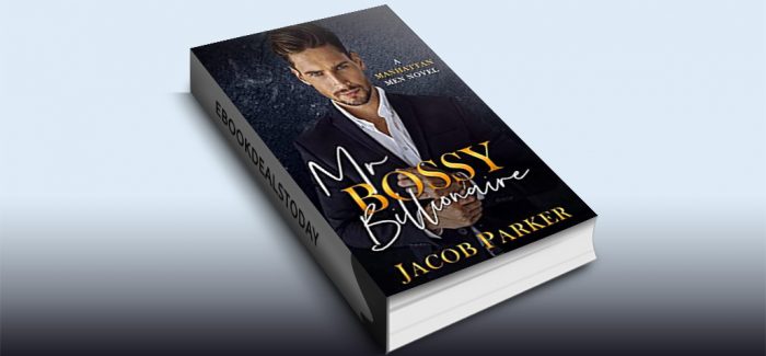 Mr. Bossy Billionaire by Jacob Parker