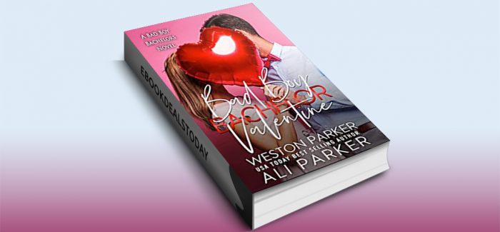 Bad Boy Bachelor Valentine by Ali Parker & Weston Parker