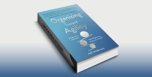 Organizing Toward Agility by Jeff Anderson