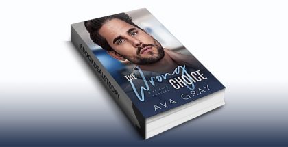 The Wrong Choice: Difficult Choices by Ava Gray