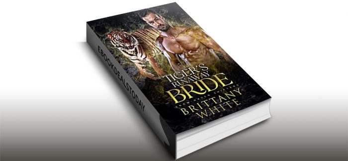 Tiger’s Runaway Bride, Book 6 by Brittany White