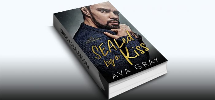 SEALed by a Kiss by Ava Gray