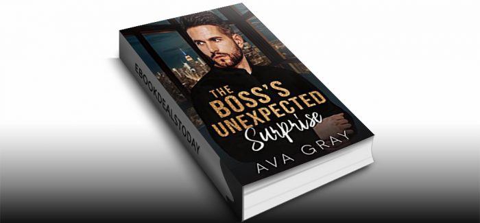 The Boss's Unexpected Surprise (Alpha Billionaire) by Ava Gray