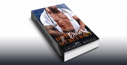 Hot Doctor & Secret Baby, Book 7 by Lauren Wood