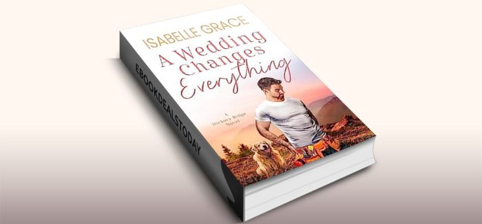 A Wedding Changes Everything by Isabelle Grace