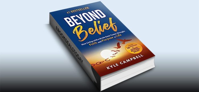 Beyond Belief: How Living with a Brain Stem Tumor Brought Faith and Purpose to Life by Kyle Campbell