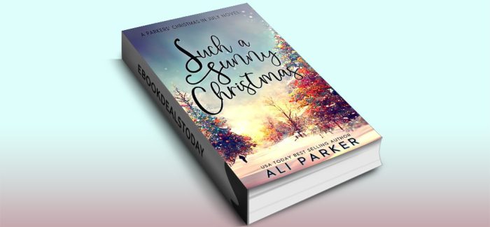 Such a Sunny Christmas by Ali Parker