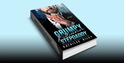 Grumpy Billionaire Stepdaddy by Kathilee Riley