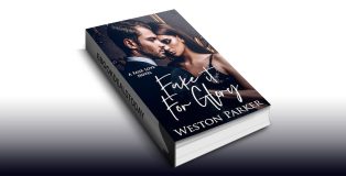 Fake It For Glory by Weston Parker