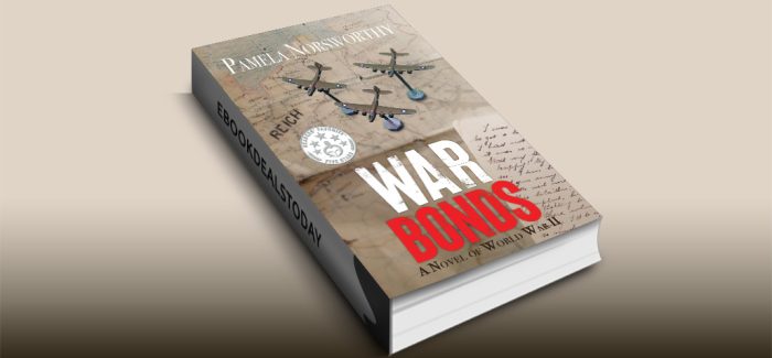 War Bonds: A Novel of World War Two by Pamela Norsworthy