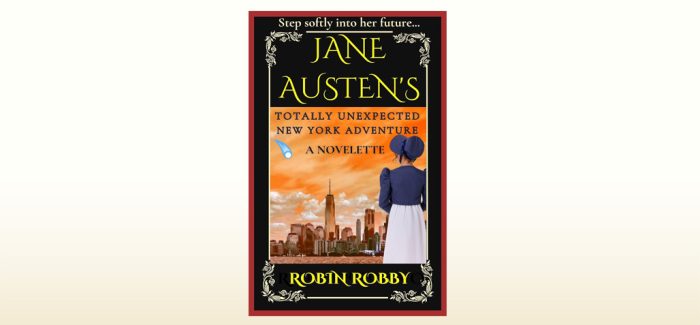 Jane Austen's Totally Unexpected New York Adventure by Rob Santana