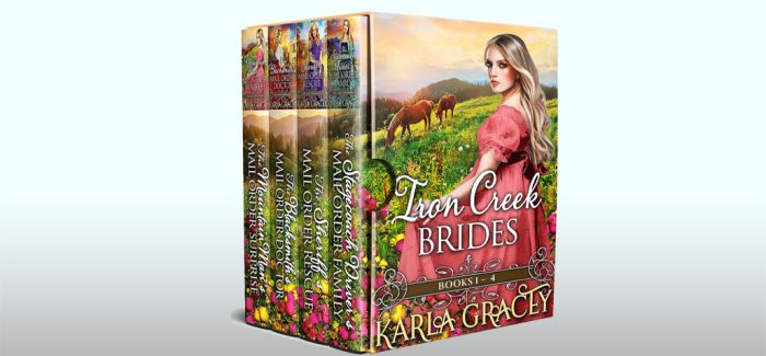 Iron Creek Brides: Books 1-4 by Karla Gracey