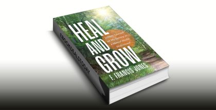 Heal and Grow by F. Francis Jones