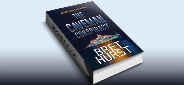 The Caveman Conspiracy: An Arrowhead Thriller by Bret Hurst