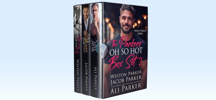 Oh So Hot Box Set Two by Ali Parker, Weston Parker & Jacob Parker