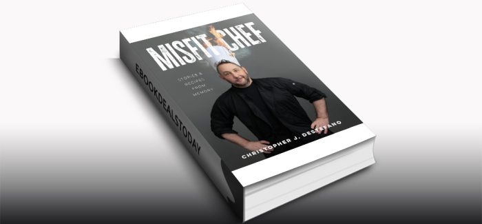 Misfit Chef: Stories & Recipes from Memory by Christopher J. DeStefano