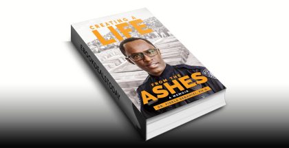 Creating a Life from the Ashes: A Memoir by Fidele Sebahizi