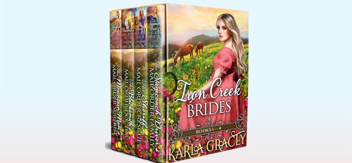 Iron Creek Brides: Books 1-4 by Karla Gracey