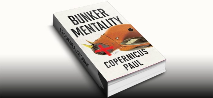 Bunker Mentality: A Novel by Copernicus Paul