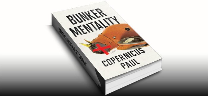 Bunker Mentality: A Novel by Copernicus Paul