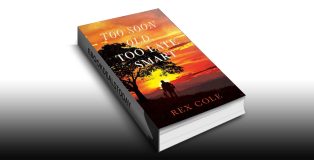 Too Soon Old, Too Late Smart by Rex Cole