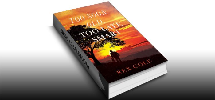 Too Soon Old, Too Late Smart by Rex Cole