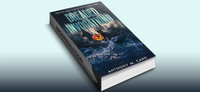 Dreaded Invocations by Anthony M. Caro