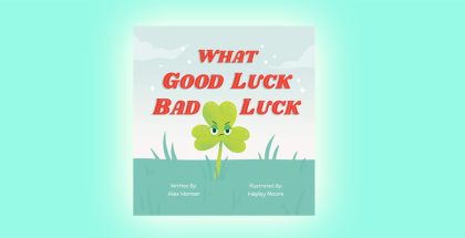 What Good Luck Bad Luck by Alex Horner