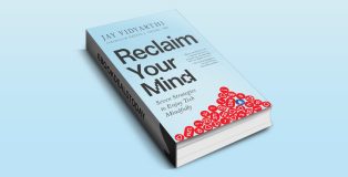 Reclaim Your Mind by Jay Vidyarthi